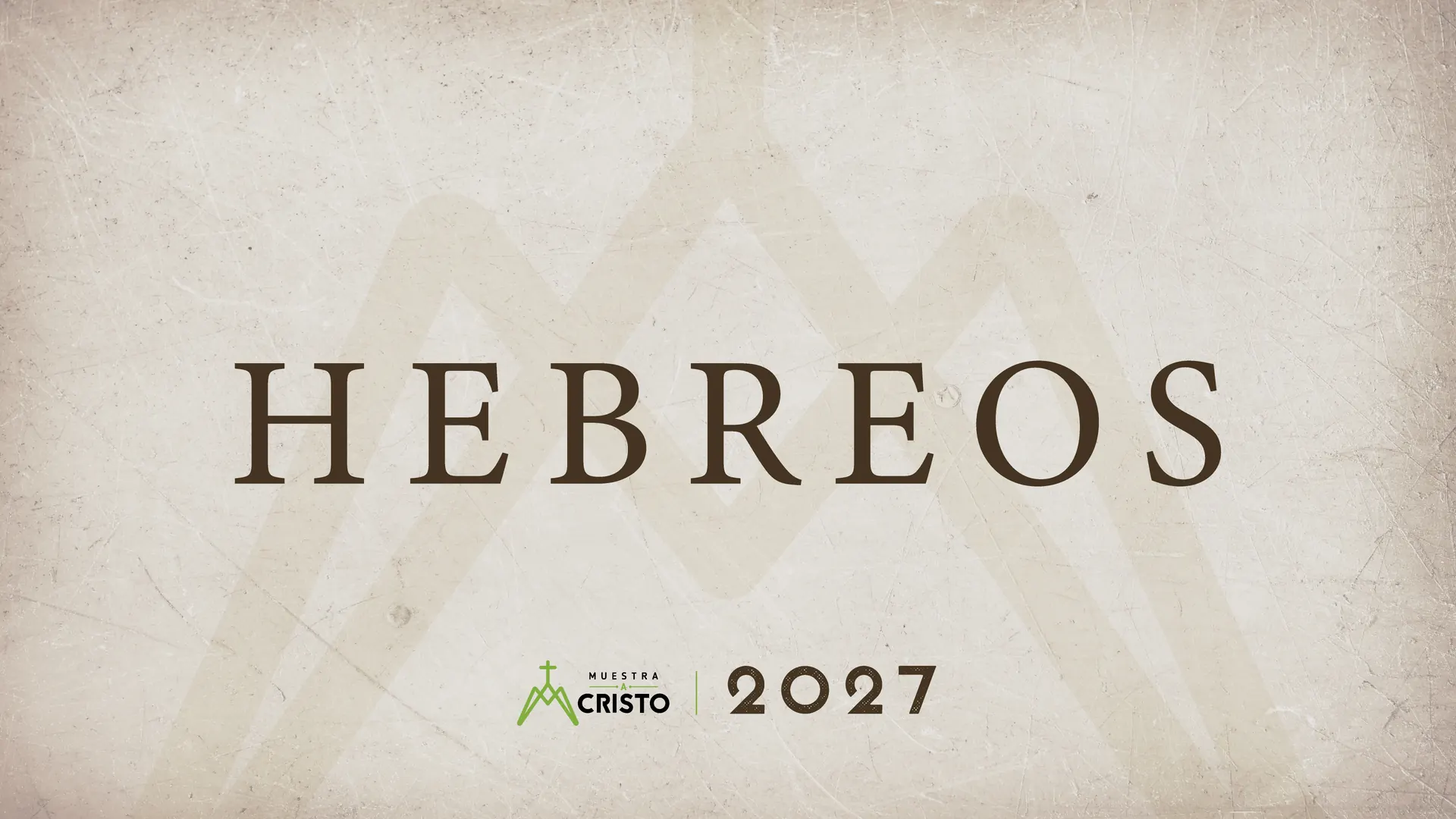 Muestra a Cristo 2027: Hebreos